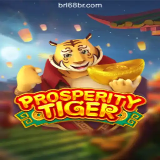 Discover the Excitement of ProsperityTiger at 68BR.COM Online Cassino Brasil
